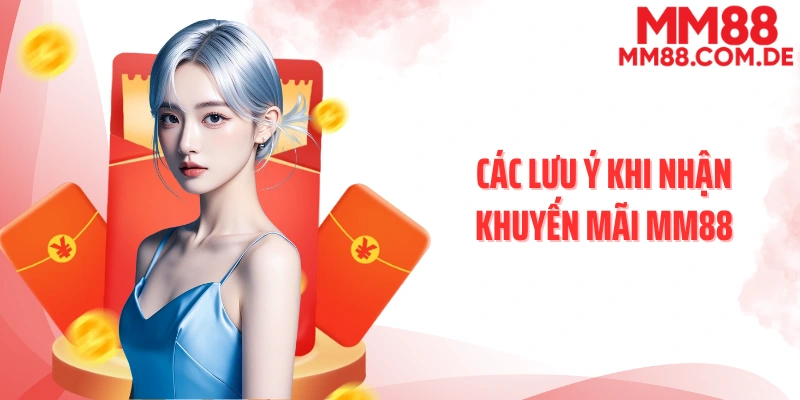 Các lưu ý khi nhận khuyến mãi MM88