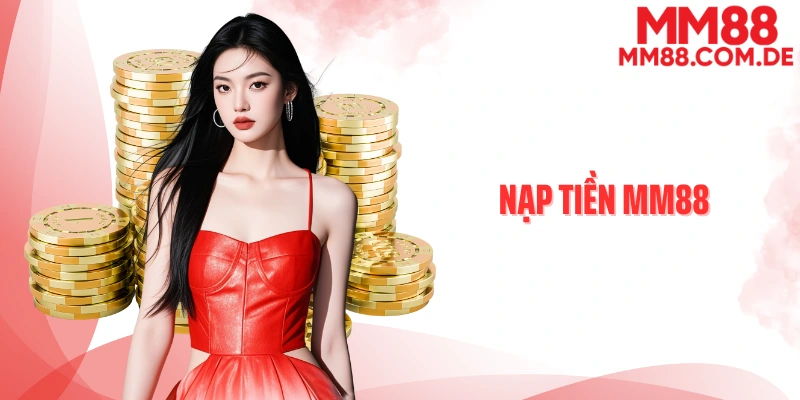 Nạp tiền MM88