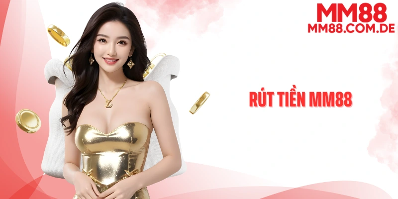 Rút tiền MM88