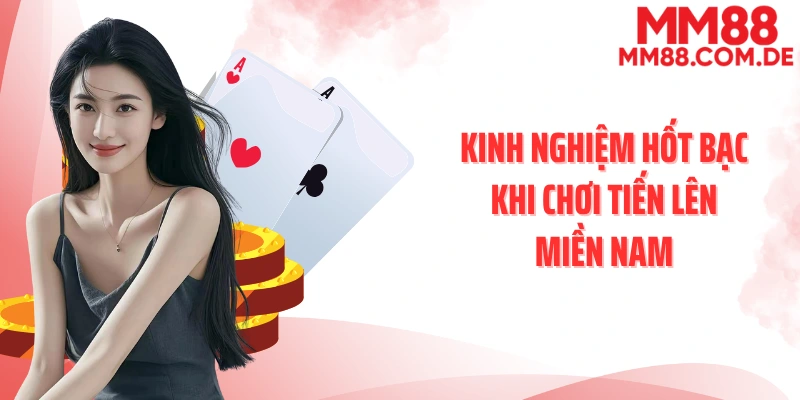 Kinh nghiệm hốt bạc khi chơi tiến lên miền Nam